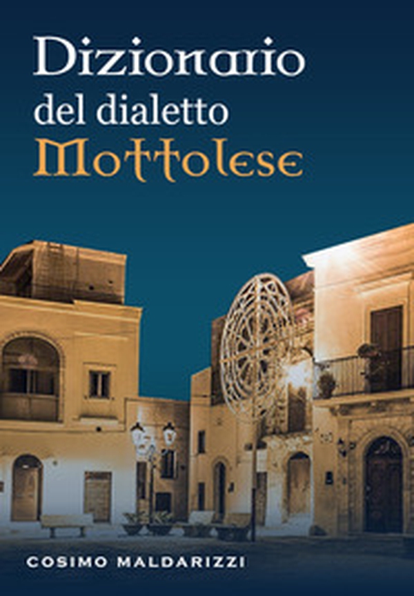 Dizionario del dialetto mottolese - Librerie.coop Dizionario del dialetto mottolese - Librerie.coop