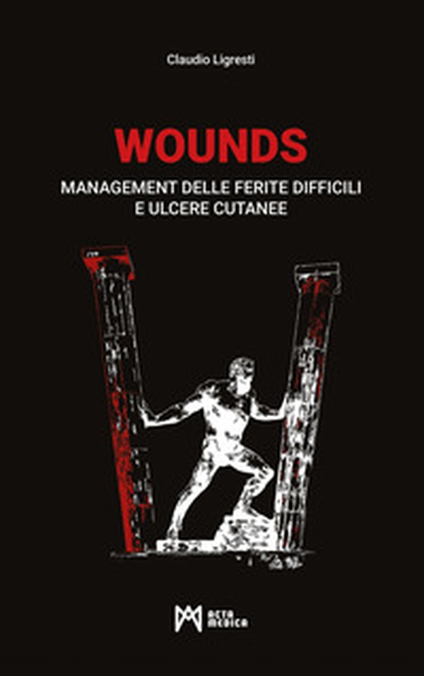 WOUNDS. Management delle ferite difficili e ulcere cutanee - Librerie.coop WOUNDS. Management delle ferite difficili e ulcere cutanee - Librerie.coop
