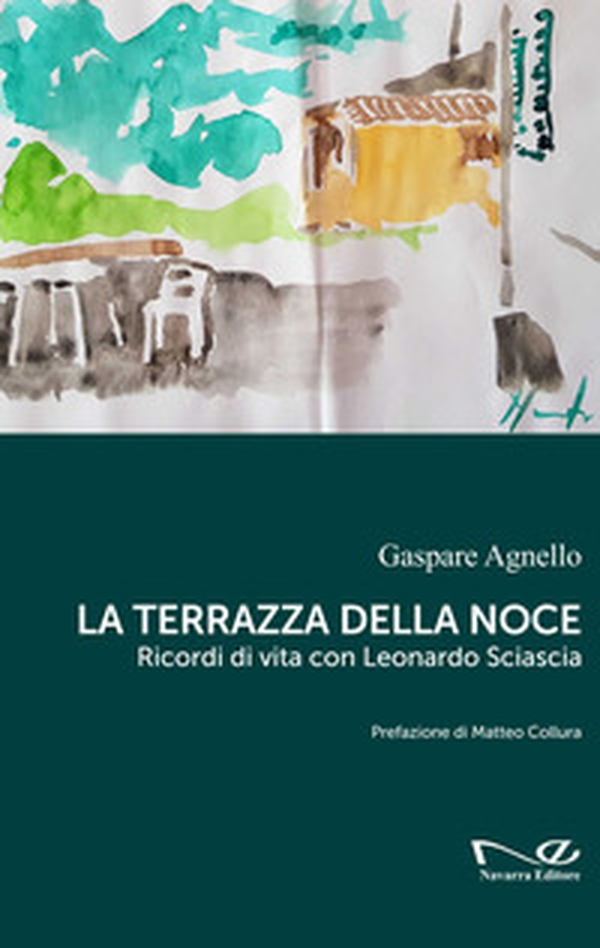 La terrazza della noce. Ricordi di vita con Leonardo Sciascia - Librerie.coop La terrazza della noce. Ricordi di vita con Leonardo Sciascia - Librerie.coop