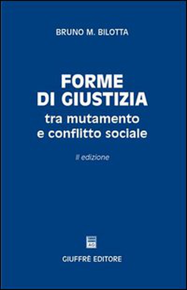 Forme di giustizia tra mutamento e conflitto sociale - Librerie.coop Forme di giustizia tra mutamento e conflitto sociale - Librerie.coop