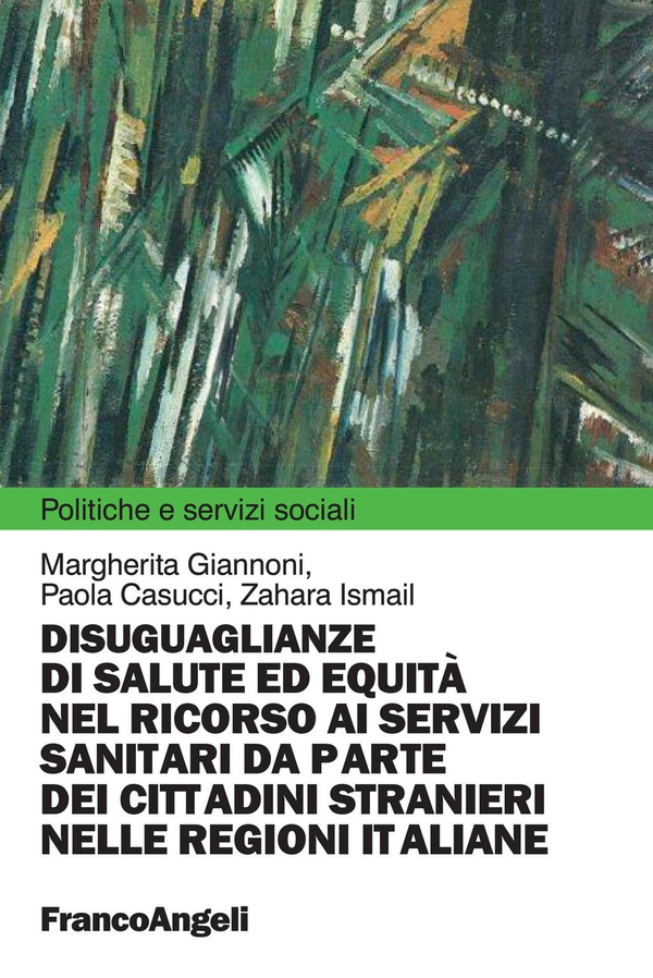 Disuguaglianze di salute ed equità nel ricorso ai servizi sanitari da parte dei cittadini stranieri nelle regioni italiane - Librerie.coop Disuguaglianze di salute ed equità nel ricorso ai servizi sanitari da parte dei cittadini stranieri nelle regioni italiane - Librerie.coop