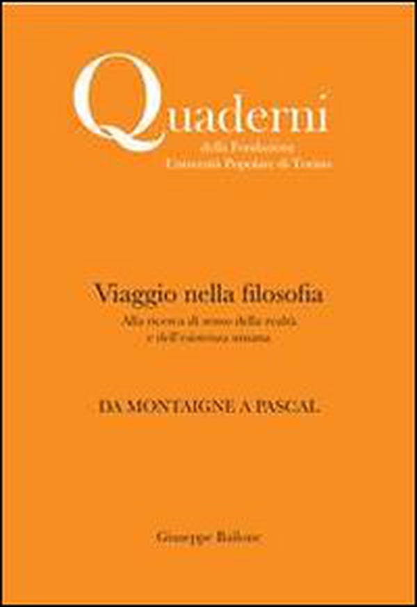 Viaggio nella filosofia. Da Montaigne a Pascal - Librerie.coop Viaggio nella filosofia. Da Montaigne a Pascal - Librerie.coop