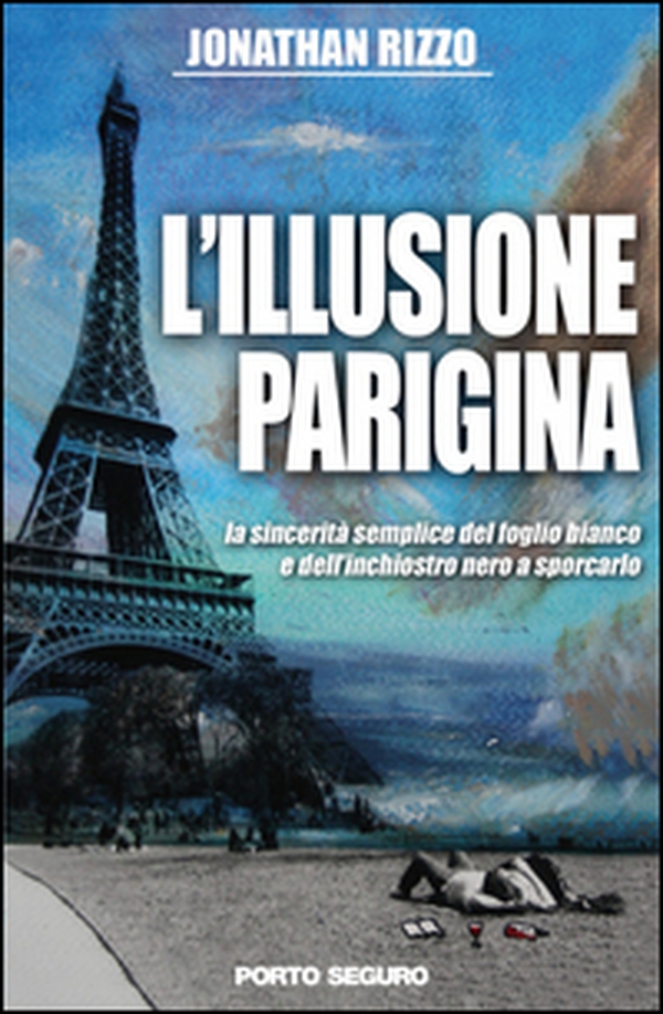 L'illusione parigina. La sincerità semplice del foglio bianco e dell'inchiostro nero a sporcarlo - Librerie.coop L'illusione parigina. La sincerità semplice del foglio bianco e dell'inchiostro nero a sporcarlo - Librerie.coop
