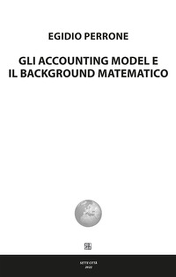 Gli accounting model e Il background matematico - Librerie.coop Gli accounting model e Il background matematico - Librerie.coop