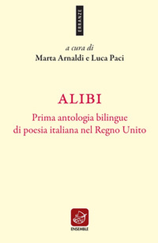 Alibi. Prima antologia bilingue di poesia italiana nel Regno Unito. Ediz. italiana e inglese - Librerie.coop Alibi. Prima antologia bilingue di poesia italiana nel Regno Unito. Ediz. italiana e inglese - Librerie.coop