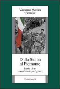 Dalla Sicilia al Piemonte. Storia di un comandante partigiano - Librerie.coop