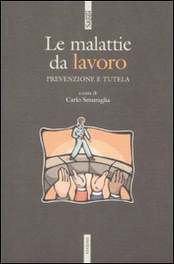 Le malattie da lavoro. Prevenzione e tutela - Librerie.coop Le malattie da lavoro. Prevenzione e tutela - Librerie.coop