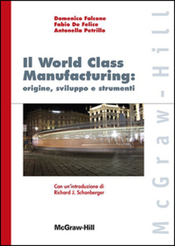 World class manufacturing: origine sviluppo e strumenti - Librerie.coop World class manufacturing: origine sviluppo e strumenti - Librerie.coop