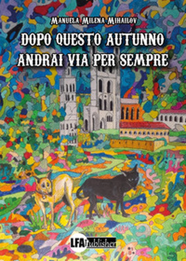 Dopo questo autunno andrai via per sempre - Librerie.coop Dopo questo autunno andrai via per sempre - Librerie.coop