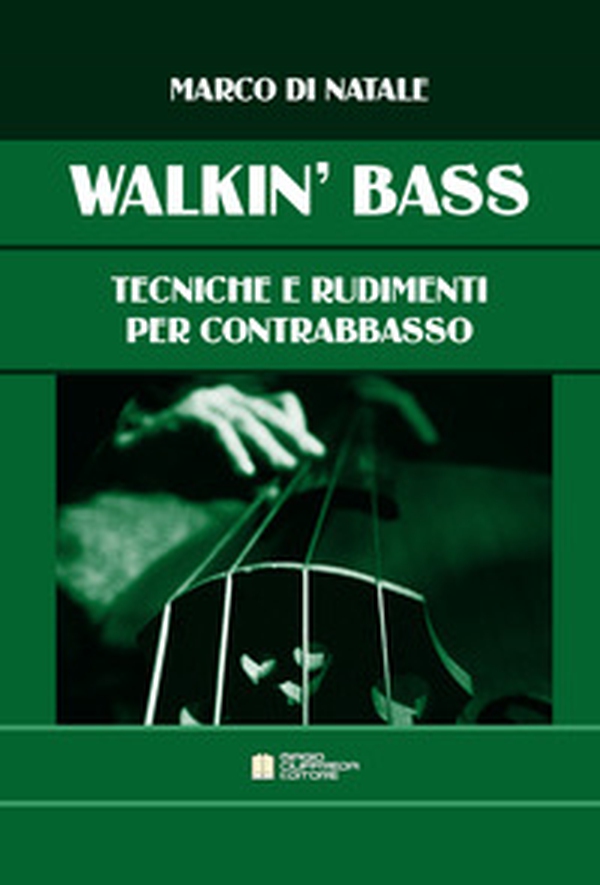 Walkin' bass. Tecniche e rudimenti per contrabbasso - Librerie.coop Walkin' bass. Tecniche e rudimenti per contrabbasso - Librerie.coop