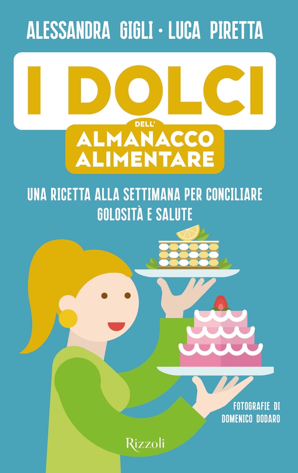 I dolci dell'almanacco alimentare - Librerie.coop I dolci dell'almanacco alimentare - Librerie.coop