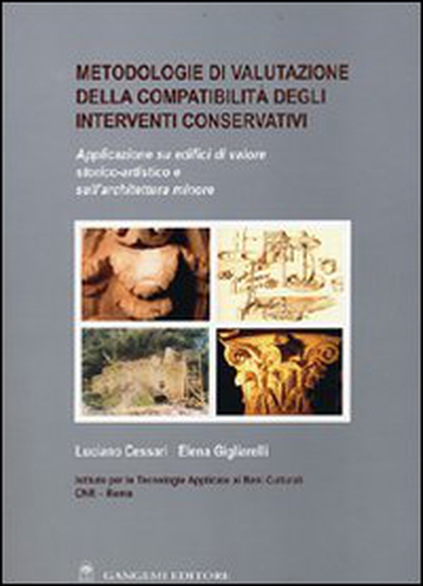 Metodologie di valutazione della compatibilità degli interventi conservativi. Applicazione su edifici di valore storico-artistico e sull'architettura minore - Librerie.coop Metodologie di valutazione della compatibilità degli interventi conservativi. Applicazione su edifici di valore storico-artistico e sull'architettura minore - Librerie.coop