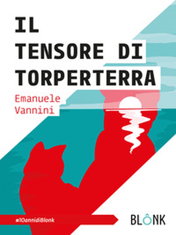 Il tensore di Torperterra - Librerie.coop Il tensore di Torperterra - Librerie.coop
