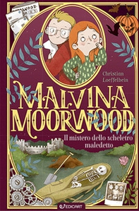 Il mistero dello scheletro maledetto. Malvina Moorwood - Librerie.coop