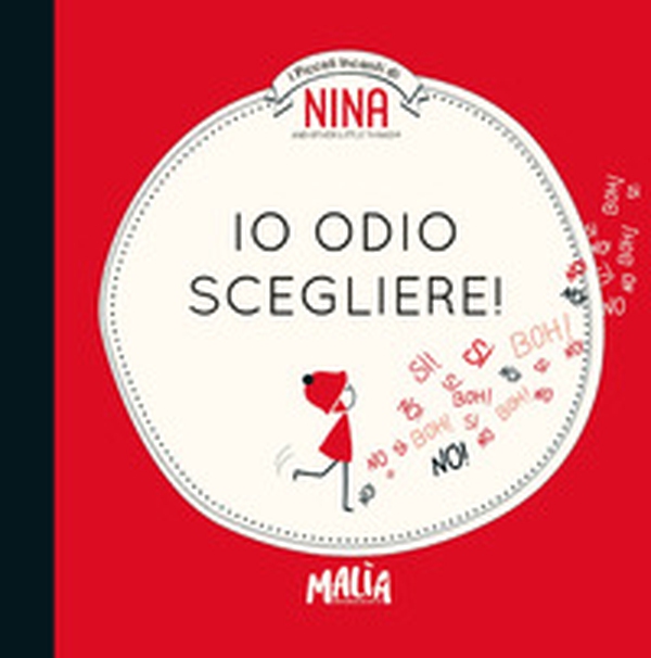 Nina. Io odio scegliere! - Librerie.coop Nina. Io odio scegliere! - Librerie.coop