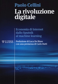 La rivoluzione digitale. Economia di internet dallo Sputnik al machine learning - Librerie.coop