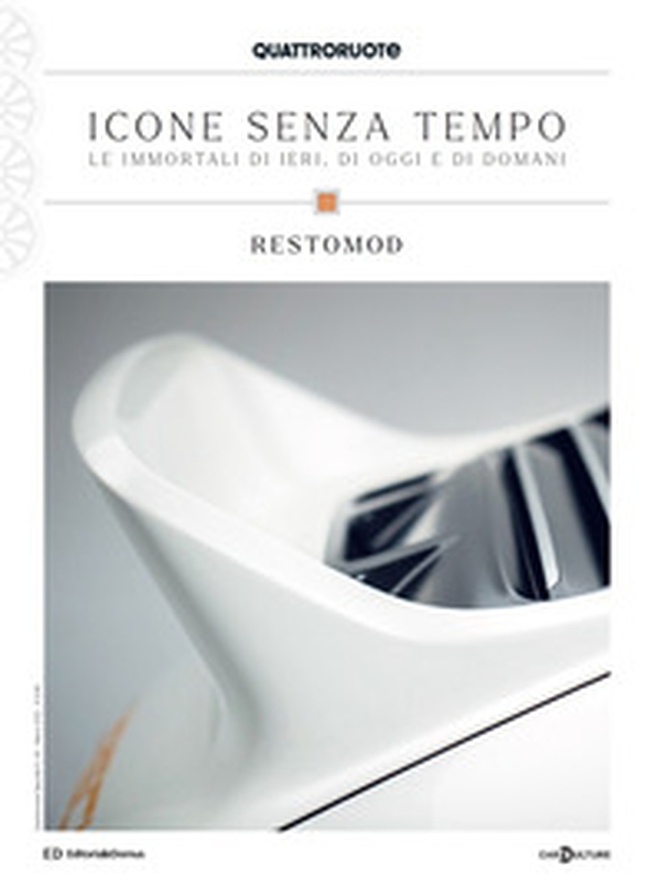 Quattroruote. Icone senza tempo. Le immortali di ieri, di oggi e di domani. Restomod - Librerie.coop Quattroruote. Icone senza tempo. Le immortali di ieri, di oggi e di domani. Restomod - Librerie.coop