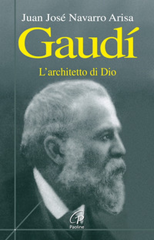 Gaudí. L'architetto di Dio - Librerie.coop Gaudí. L'architetto di Dio - Librerie.coop