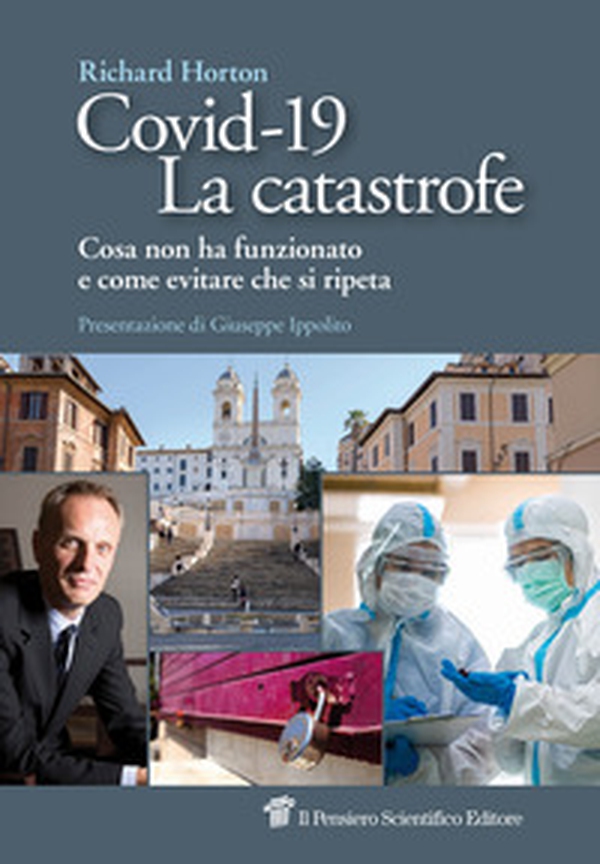 Covid-19. La catastrofe. Cosa non ha funzionato e come evitare che si ripeta - Librerie.coop Covid-19. La catastrofe. Cosa non ha funzionato e come evitare che si ripeta - Librerie.coop
