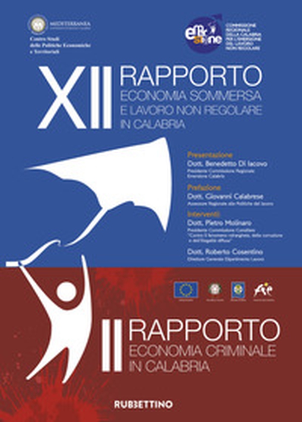 XII rapporto economia sommersa e lavoro non regolare in Calabria. II rapporto economia criminale in Calabria - Librerie.coop XII rapporto economia sommersa e lavoro non regolare in Calabria. II rapporto economia criminale in Calabria - Librerie.coop