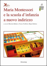 Maria Montessori e la scuola d'infanzia a nuovo indirizzo - Librerie.coop