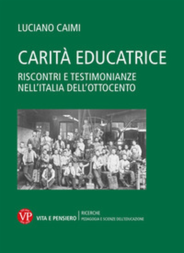 Carità educatrice. Riscontri e testimonianze nell'Italia dell'Ottocento - Librerie.coop Carità educatrice. Riscontri e testimonianze nell'Italia dell'Ottocento - Librerie.coop