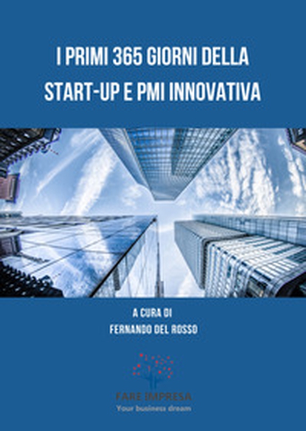 I primi 365 giorni della Start-up e PMI innovativa - Librerie.coop I primi 365 giorni della Start-up e PMI innovativa - Librerie.coop