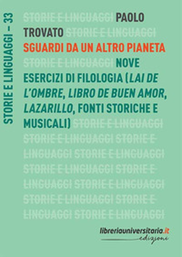 Sguardi da un altro pianeta. Nove esercizi di filologia («Lai de l'ombre», «Libro de buen amor», «Lazarillo», fonti storiche e musicali) - Librerie.coop Sguardi da un altro pianeta. Nove esercizi di filologia («Lai de l'ombre», «Libro de buen amor», «Lazarillo», fonti storiche e musicali) - Librerie.coop