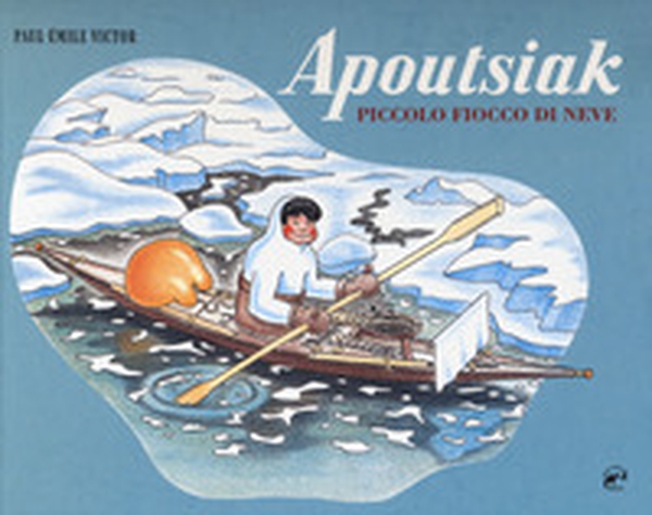Apoutsiak. Piccolo fiocco di neve - Librerie.coop Apoutsiak. Piccolo fiocco di neve - Librerie.coop