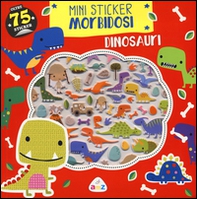 Dinosauri. Mini sticker morbidosi - Librerie.coop