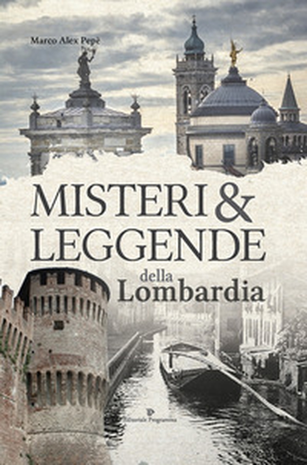 Misteri e leggende della Lombardia - Librerie.coop Misteri e leggende della Lombardia - Librerie.coop