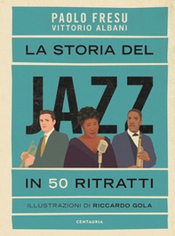 La storia del jazz in 50 ritratti - Librerie.coop