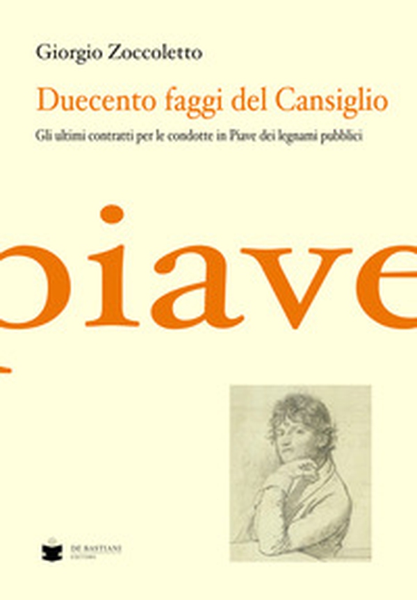 Duecento faggi del Cansiglio. Gli ultimi contratti per le condotte in Piave dei legnami pubblici - Librerie.coop Duecento faggi del Cansiglio. Gli ultimi contratti per le condotte in Piave dei legnami pubblici - Librerie.coop