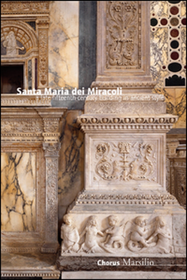 Santa Maria dei Miracoli. Un'architettura all'antica nel tardo Quattrocento. Ediz. inglese - Librerie.coop Santa Maria dei Miracoli. Un'architettura all'antica nel tardo Quattrocento. Ediz. inglese - Librerie.coop