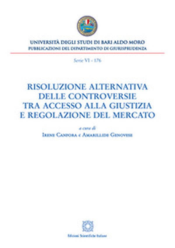 Risoluzione alternativa delle controversie tra accesso alla giustizia e regolazione del mercato - Librerie.coop Risoluzione alternativa delle controversie tra accesso alla giustizia e regolazione del mercato - Librerie.coop