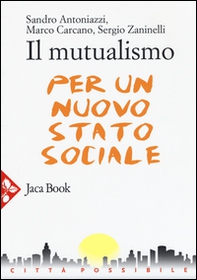 Il mutualismo. Per un nuovo stato sociale - Librerie.coop