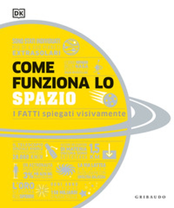 Come funziona lo spazio. I fatti spiegati visivamente - Librerie.coop Come funziona lo spazio. I fatti spiegati visivamente - Librerie.coop