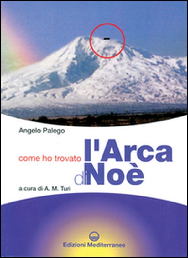 Come ho trovato l'arca di Noè. Storia documentata di una grande scoperta storico-archeologica - Librerie.coop Come ho trovato l'arca di Noè. Storia documentata di una grande scoperta storico-archeologica - Librerie.coop