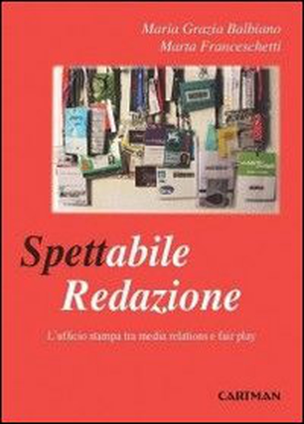 Spettabile redazione. L'ufficio stampa tra media relations e fair play - Librerie.coop Spettabile redazione. L'ufficio stampa tra media relations e fair play - Librerie.coop