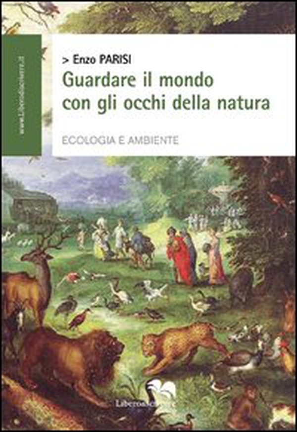 Guardare il mondo con gli occhi della natura - Librerie.coop Guardare il mondo con gli occhi della natura - Librerie.coop