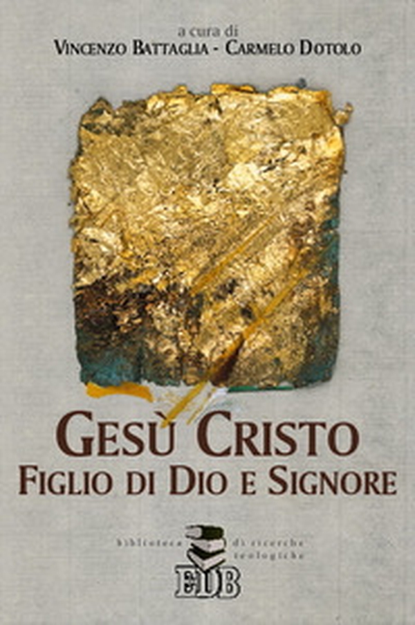 Gesù Cristo, Figlio di Dio e Signore - Librerie.coop Gesù Cristo, Figlio di Dio e Signore - Librerie.coop