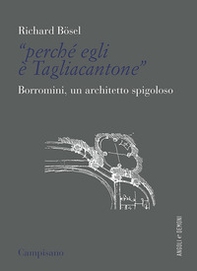 «Perché egli è Tagliacantone». Borromini, un architetto spigoloso - Librerie.coop