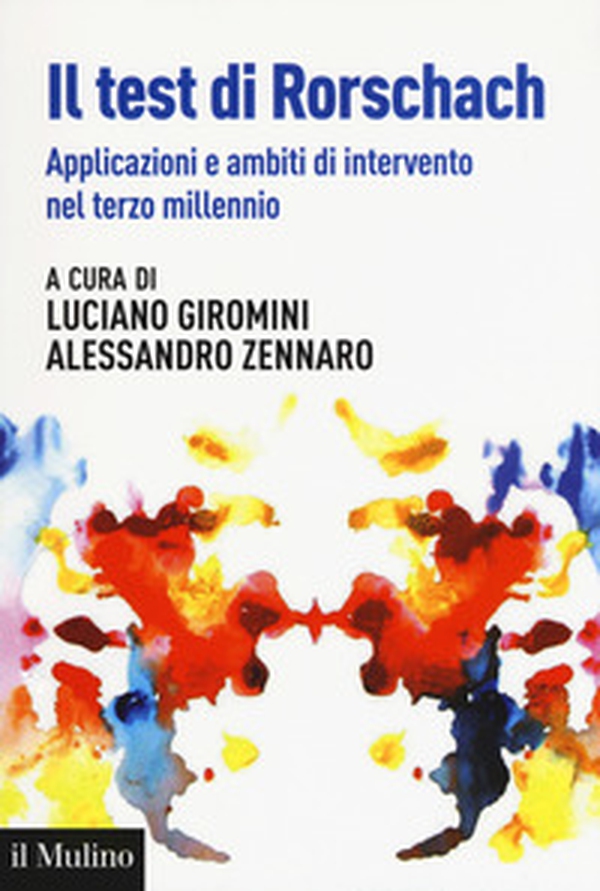 Il test di Rorschach. Applicazioni e nuovi ambiti di intervento nel terzo millennio - Librerie.coop Il test di Rorschach. Applicazioni e nuovi ambiti di intervento nel terzo millennio - Librerie.coop