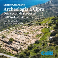 Archeologia a Cipro. Due secoli di scoperte nell'isola di Afrodite - Librerie.coop