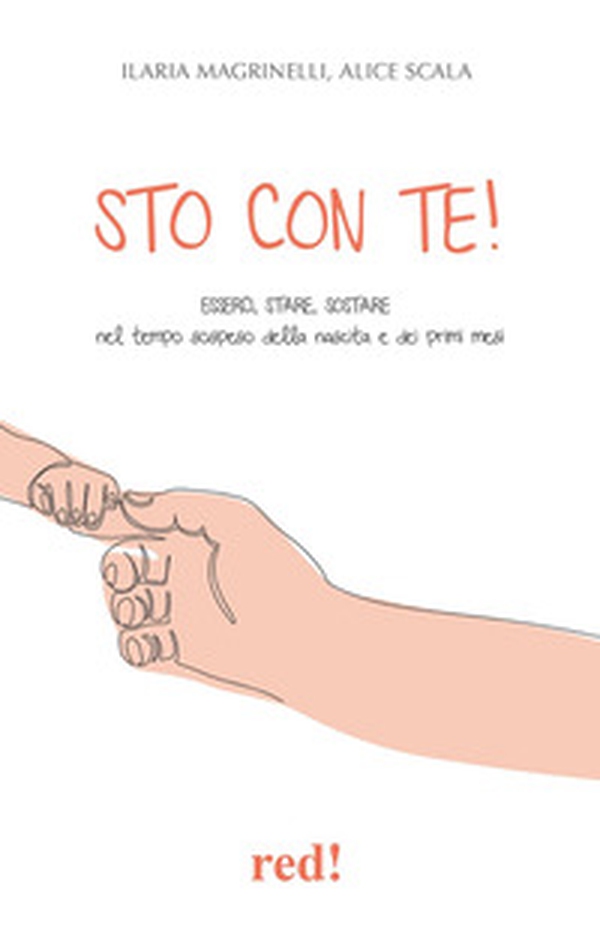 Sto con te! Esserci, stare, sostare nel tempo sospeso della nascita e dei primi mesi - Librerie.coop Sto con te! Esserci, stare, sostare nel tempo sospeso della nascita e dei primi mesi - Librerie.coop