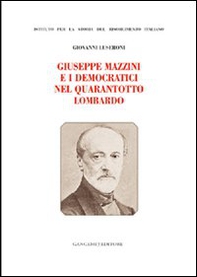 Giuseppe Mazzini e i democratici nel Quarantotto lombardo - Librerie.coop