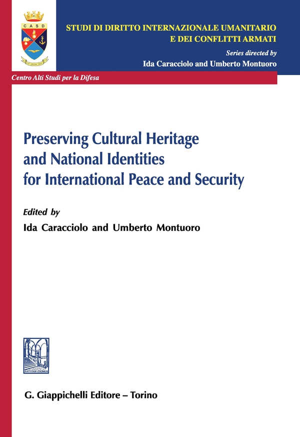 Preserving Cultural Heritage and National Identities for International Peace and Security - Librerie.coop Preserving Cultural Heritage and National Identities for International Peace and Security - Librerie.coop