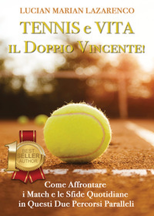Tennis e vita: il doppio vincente! Come affrontare i match e le sfide quotidiane in questi due percorsi paralleli - Librerie.coop Tennis e vita: il doppio vincente! Come affrontare i match e le sfide quotidiane in questi due percorsi paralleli - Librerie.coop