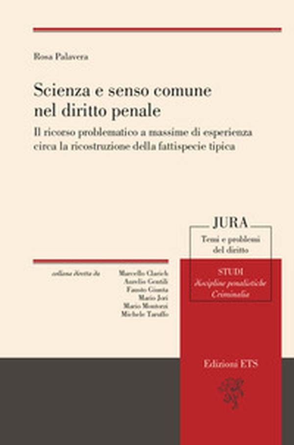 Scienza e senso comune nel diritto penale. Il ricorso problematico a massime di esperienza circa la ricostruzione della fattispecie tipica - Librerie.coop Scienza e senso comune nel diritto penale. Il ricorso problematico a massime di esperienza circa la ricostruzione della fattispecie tipica - Librerie.coop