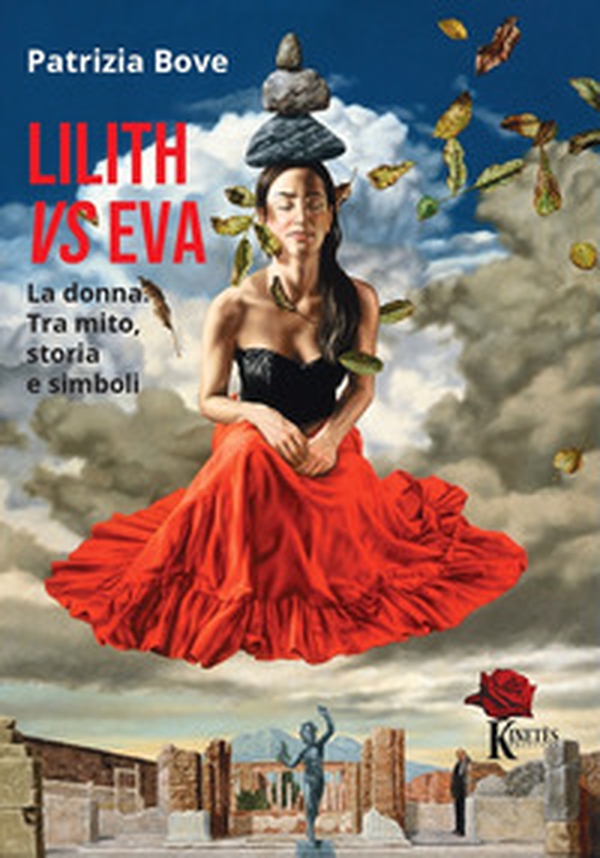 Lilith vs Eva. La donna. Tra mito, storia e simboli - Librerie.coop Lilith vs Eva. La donna. Tra mito, storia e simboli - Librerie.coop